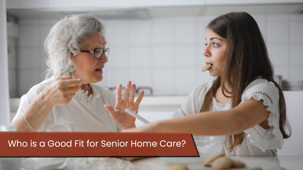 who-is-a-good-fit-for-senior-home-care